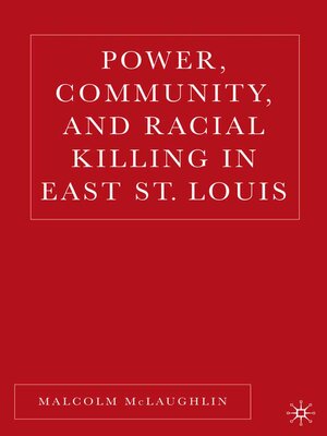 cover image of Power, Community, and Racial Killing in East St. Louis